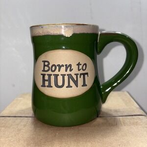 Born To Hunt Coffee Mug / 2nd Pic For Hunter Creed Green Stoneware Burton&Burton